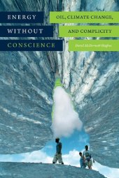 book Energy without Conscience: Oil, Climate Change, and Complicity