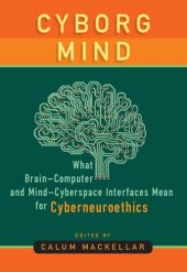 book Cyborg Mind: What Brain-Computer and Mind-Cyberspace Interfaces Mean for Cyberneuroethics