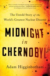 book Midnight in Chernobyl: the untold story of the world's greatest nuclear disaster