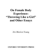 book On Female Body Experience: ''Throwing Like a Girl'' and Other Essays