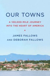 book Our Towns: A 100,000-Mile Journey Into the Heart of America