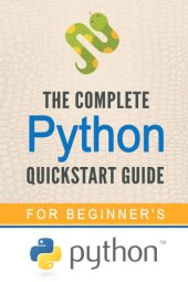 book Python: The Complete Python Quickstart Guide