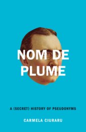 book Nom de plume: a (secret) history of pseudonyms