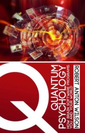 book Quantum Psychology: How Brain Software Programs You and Your World