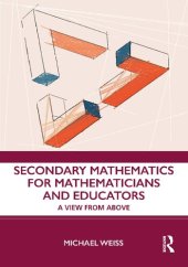 book Secondary Mathematics for Mathematicians and Educators: A View from Above