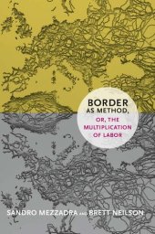 book Border as Method, Or, the Multiplication of Labor