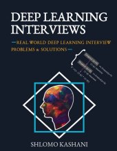 book Deep Learning Interviews: Hundreds of fully solved job interview questions from a wide range of key topics in AI