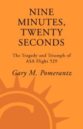 book Nine Minutes, Twenty Seconds: The Tragedy and Triumph of ASA Flight 529