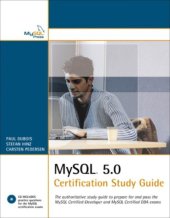 book MySQL 5.0 Certification Study Guide: The authoritative study guide to prepare for and pass the MySQL Certified Developer and MySQL Certified DBA exams