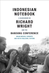 book Indonesian Notebook: A Sourcebook on Richard Wright and the Bandung Conference