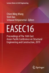 book EASEC16: Proceedings of The 16th East Asian-Pacific Conference on Structural Engineering and Construction, 2019