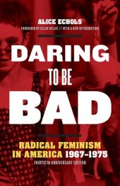 book Daring to Be Bad: Radical Feminism in America 1967-1975, Thirtieth Anniversary Edition