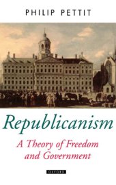 book Republicanism a Theory of Freedom and Government