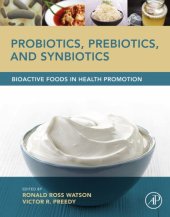 book Probiotics, Prebiotics, and Synbiotics: Bioactive Foods in Health Promotion