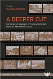 book A Deeper Cut: Further Explorations of the Unconscious in Social and Political Life