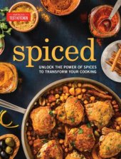 book Spiced: Unlock the Power of Spices to Transform Your Cooking