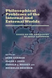 book Philosophical Problems of the Internal and External Worlds: Essays on the Philosophy of Adolf Grünbaum