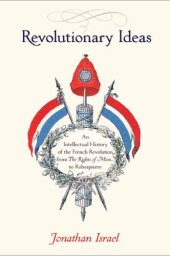 book Revolutionary Ideas: An Intellectual History of the French Revolution from the Rights of Man to Robespierre