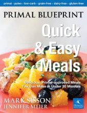 book Primal Blueprint Quick and Easy Meals: Delicious, Primal-approved meals you can make in under 30 minutes