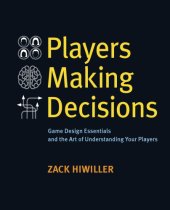 book Players making decisions game design essentials and the art of understanding your players