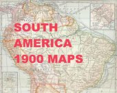 book South America 1900 Maps: Latin America from Caribbean to Cape Horn across the Amazon & from Pacific Ocean across Andes to the Atlantic