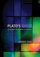 book Plato's Ghost: The Modernist Transformation of Mathematics