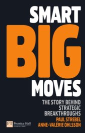 book Smart Big Moves: The Secrets of Successful Strategic Shifts