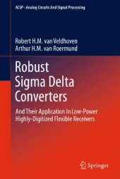 book Robust Sigma Delta Converters: And Their Application in Low-Power Highly-Digitized Flexible Receivers