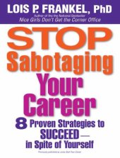 book Stop Sabotaging Your Career: 8 Proven Strategies to Succeed--in Spite of Yourself