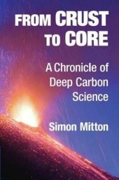 book From Crust to Core: A Chronicle of Deep Carbon Science