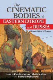 book The Cinematic Bodies of Eastern Europe and Russia: Between Pain and Pleasure