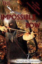 book The Impossible Bow: Building Archery Bows With PVC Pipe