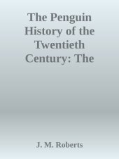 book The Penguin history of the twentieth century: the history of the world, 1901 to the present