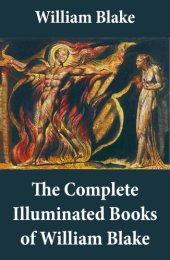 book The complete illuminated books of William Blake: unbridged, with all the original illustrations