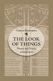 book The Look of Things: Poetry and Vision Around 1900