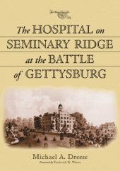 book The Hospital on Seminary Ridge at the Battle of Gettysburg