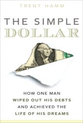 book The Simple Dollar: How One Man Wiped Out His Debts and Achieved the Life of His Dreams