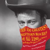 book The 100 Greatest Western Movies of All Time: Including Five You've Never Heard Of