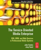 book The Service-Oriented Media Enterprise: SOA, BPM, and Web Services in Professional Media Systems