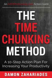 book The Time Chunking Method: A 10-Step Action Plan For Increasing Your Productivity