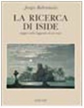 book La ricerca di Iside. Saggio sulla leggenda di un mito