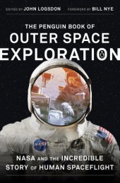 book The Penguin Book of Outer Space Exploration: NASA and the Incredible Story of Human Spaceflight