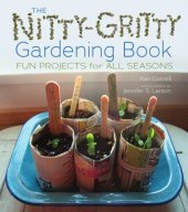 book The Nitty-Gritty Gardening Book: Fun Projects for All Seasons