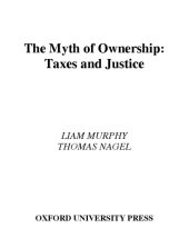 book The Myth of Ownership: Taxes and Justice