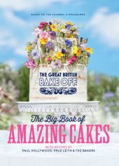 book The Great British Bake Off: The Big Book of Amazing Cakes