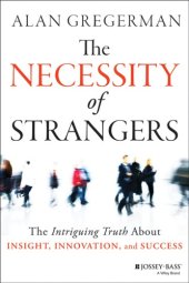 book The Necessity of Strangers: The Intriguing Truth about Insight, Innovation, and Success