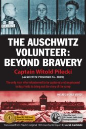 book The Auschwitz Volunteer: Beyond Bravery