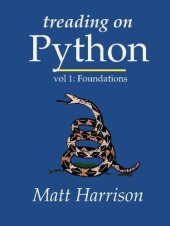 book Treading on Python Volume 1: Foundations of Python