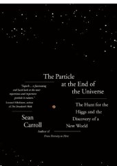 book The Particle at the End of the Universe: The Hunt for the Higgs Boson and the Discovery of a New World