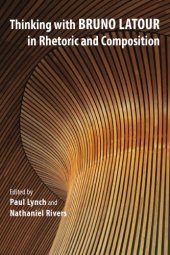 book Thinking with Bruno Latour in Rhetoric and Composition